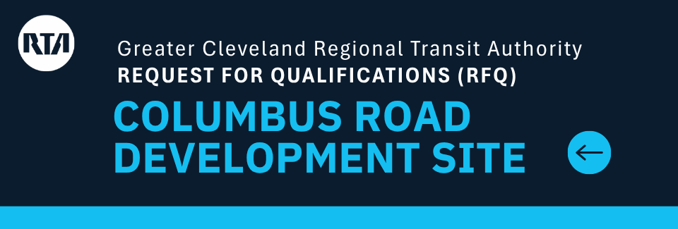Greater Cleveland Regional Transit Authority Request for Qualifications (RFQ): Columbus Road Development Site (dark blue background - white and light blue text)